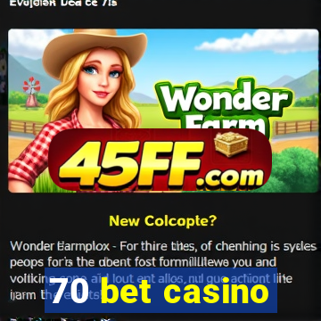 70 bet casino